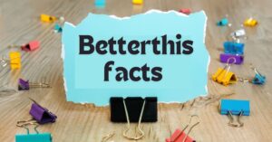 Transform Your Life with BetterThisFacts Tips